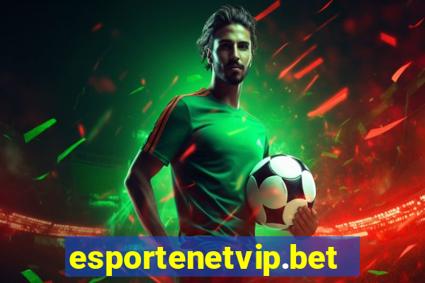 esportenetvip.bet - apostas online